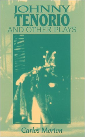 Johnny Tenorio and Other Plays by Carlos Morton