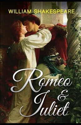 Romeo and Juliet Illustrated by William Shakespeare