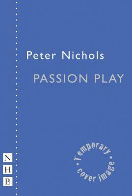 Passion Play by Peter Nichols