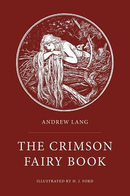 The Crimson Fairy Book: Illustrated by Andrew Lang