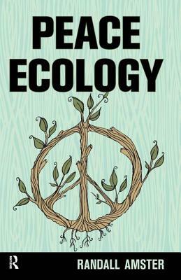 Peace Ecology by Randall Amster