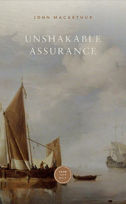 Unshakable assurance  by John MacArthur