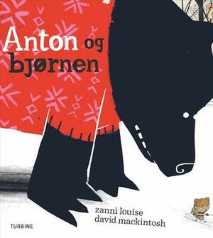 Anton og bjørnen by Zanni Louise, David Mackintoch, Nicoline Normand Vestergaard