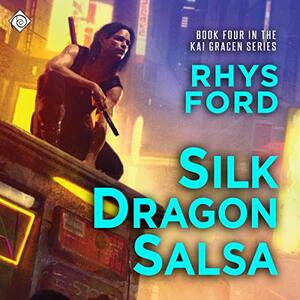 Silk Dragon Salsa by Rhys Ford