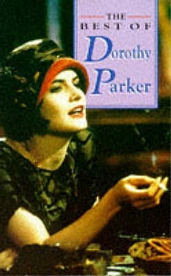 The Best of Dorothy Parker by Dorothy Parker