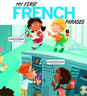 My First French Phrases by Jill Kalz