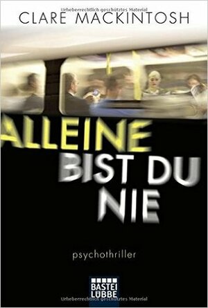 Alleine bist du nie by Clare Mackintosh