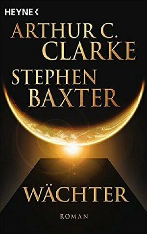Wächter by Stephen Baxter, Arthur C. Clarke