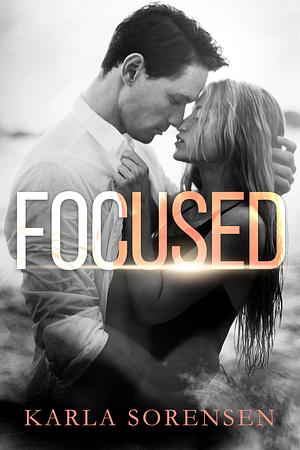 Focused by Karla Sorensen