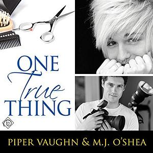One True Thing by M.J. O'Shea, Piper Vaughn