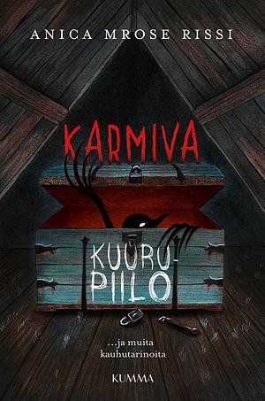 Karmiva kuurupiilo ja muita kauhutarinoita by Anica Mrose Rissi