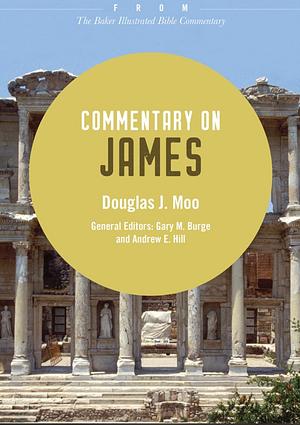 Commentary on James from The Baker Illustrated Bible Coomentary by Douglas J. Moo