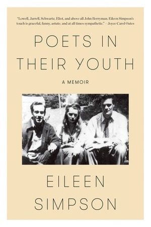 Poets in Their Youth: A Memoir by Eileen Simpson