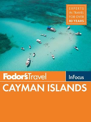 Fodor's in Focus Cayman Islands by Fodor's Travel Guides