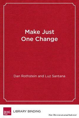 Make Just One Change: Teach Students to Ask Their Own Questions by Luz Santana, Dan Rothstein