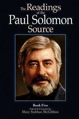 The Readings of the Paul Solomon Source Book 5 by Paul Solomon