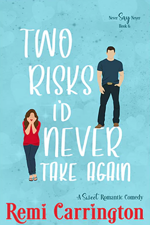 Two Risks I'd Never Take Again by Remi Carrington