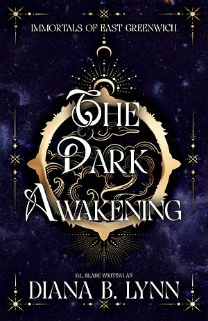 The Dark Awakening by Diana B. Lynn, D.L. Blade
