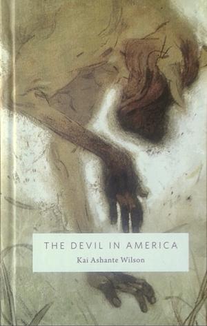 The Devil in America by Kai Ashante Wilson