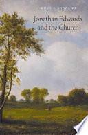 Jonathan Edwards and the Church by Rhys S. Bezzant