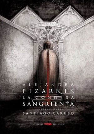 La condesa sangrienta by Alejandra Pizarnik, Santiago Caruso