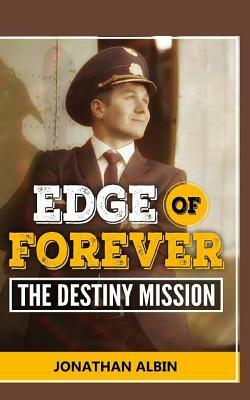 Edge of Forever: The Destiny Mission by Jonathan Albin