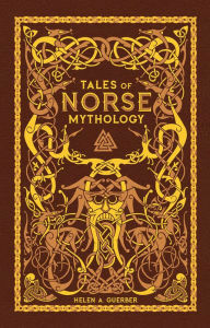 Tales of Norse Mythology by Hélène A. Guerber