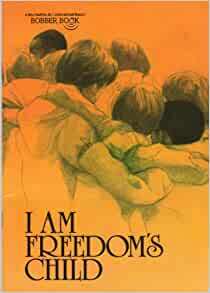 I Am Freedom's Child by Bill Martin Jr.