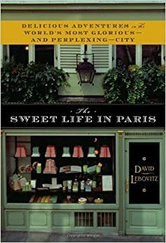 Saldus gyvenimas Paryžiuje by David Lebovitz