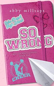 So Wrong: A Why Choose Sports Romance by Abby Millsaps