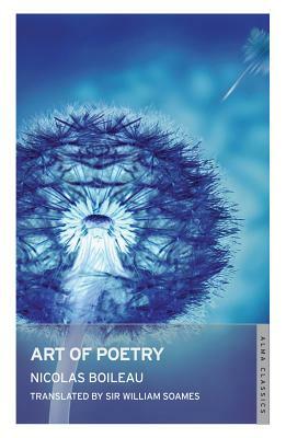 The Art of Poetry by Nicolas Boileau-Despréaux