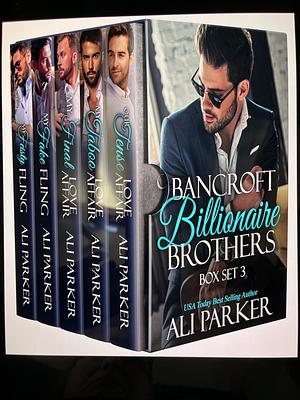 A Bancroft Billionaire Brothers Box Set 3 by Ali Parker