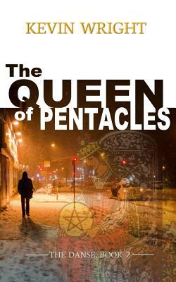 The Queen of Pentacles: The Danse, Book 2 by Kevin Wright