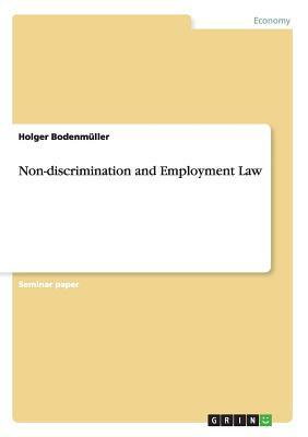 Non-discrimination and Employment Law by Holger Bodenmüller