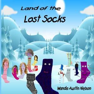 Land of Lost Socks by Wanda Austin Nelson