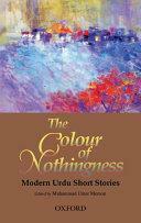 The Colour of Nothingness: Modern Urdu Short Stories by Muhammad Umar Memon