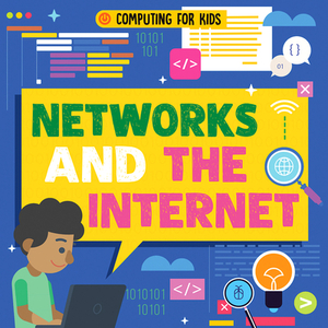 Networks and the Internet by Nancy Dickmann