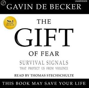 The Gift of Fear: And Other Survival Signals that Protect Us from Violence by Gavin de Becker