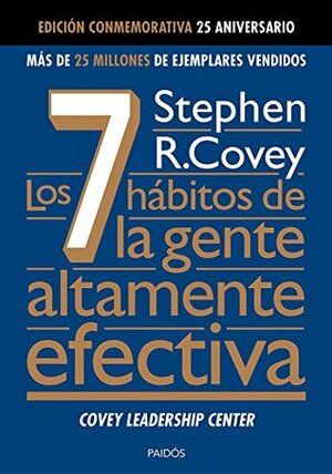 Los 7 hábitos de la gente altamente efectiva by Stephen R. Covey