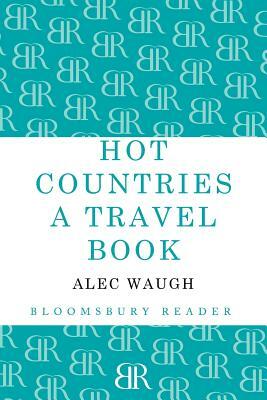 Hot Countries by Alec Waugh