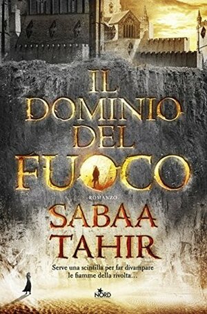 Il dominio del fuoco by Francesca Sassi, Sabaa Tahir