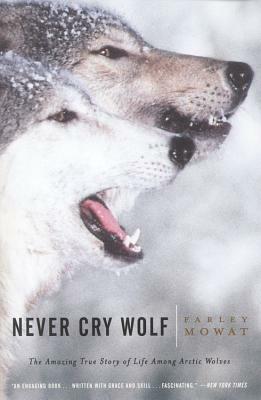 Never Cry Wolf by Farley Mowat