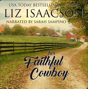 Her Faithful Cowboy by Liz Isaacson