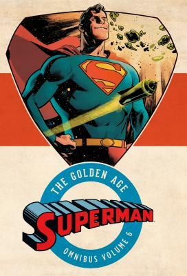 Superman: The Golden Age Omnibus Vol. 6 by Various