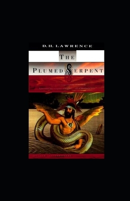 The Plumed Serpent illustrated by D.H. Lawrence