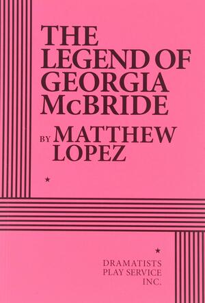 The Legend of Georgia McBride by Matthew López