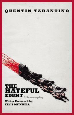 The Hateful Eight by Quentin Tarantino