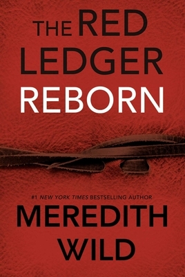 Reborn: The Red Ledger Volume 1 (Parts 1,2 & 3) by Meredith Wild