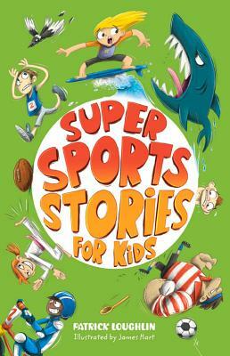 Super Sports Stories for Children by Patrick Loughlin