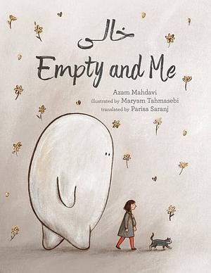 Empty and Me: A Tale of Friendship and Loss by Azam Mahdavi